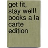 Get Fit, Stay Well! Books A La Carte Edition door Rebecca J. Donatelle