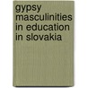 Gypsy Masculinities in Education in Slovakia by Marianna Slovackova