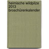 Heimische Wildpilze 2013 Broschürenkalender door Gerhard Schuster