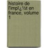 Histoire De L'Impï¿½T En France, Volume 1