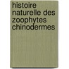 Histoire Naturelle Des Zoophytes Chinodermes door H. Hup