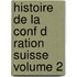 Histoire de La Conf D Ration Suisse Volume 2