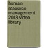 Human Resource Management 2013 Video Library