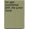 Ice Age: Continental Drift: The Junior Novel door Susan Korman