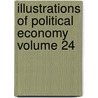 Illustrations of Political Economy Volume 24 by Harriet Martineau