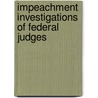 Impeachment Investigations Of Federal Judges door Frederic P. Miller