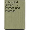 In hundert Jahren ... - Intimes und Internes door Cassé De Thea