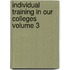Individual Training in Our Colleges Volume 3