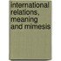 International Relations, Meaning And Mimesis
