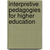 Interpretive Pedagogies for Higher Education door Jon Nixon
