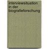Interviewsituation in Der Biografieforschung door Sascha Wandh Fer
