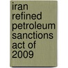 Iran Refined Petroleum Sanctions Act of 2009 door United States Congressional House