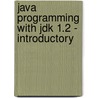 Java Programming With Jdk 1.2 - Introductory door Joyce M. Farrell