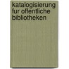Katalogisierung Fur Offentliche Bibliotheken by Hannelore Sollfrank