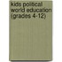 Kids Political World Education (Grades 4-12)