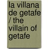 La Villana De Getafe / The Villain Of Getafe door Felix Lope de Vega Y. Carpio