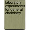 Laboratory Experiments For General Chemistry door James G. Hunt
