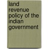 Land Revenue Policy of the Indian Government door India Dept of Revenue and Agriculture