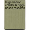 Large Hadron Collider & Higgs Boson Research door Christopher J. Hong
