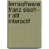 Lernsoftware Franz Sisch - R Alit Interactif