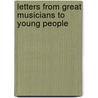 Letters from Great Musicians to Young People by Alethea Crawford Cox