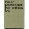Lorraine Pascale's Fast, Fresh and Easy Food door Lorraine Pascale