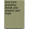 Love From Grandma: Words And Wisdom And Hope door Becky L. Amble