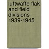 Luftwaffe Flak and Field Divisions 1939-1945 by Hans Seidler