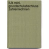 LÜK mini. Grundschulabschluss Zahlenrechnen by Heiner Müller