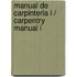 Manual De Carpinteria I / Carpentry Manual I