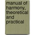 Manual of Harmony, Theoretical and Practical