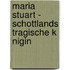 Maria Stuart - Schottlands Tragische K Nigin