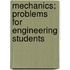 Mechanics; Problems for Engineering Students