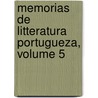 Memorias De Litteratura Portugueza, Volume 5 door Academia Das Ciï¿½Ncias De Lisboa