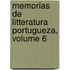 Memorias De Litteratura Portugueza, Volume 6