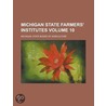 Michigan State Farmers' Institutes Volume 10 door Michigan State Board of Agriculture