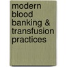 Modern Blood Banking & Transfusion Practices door Denise M. Harmening