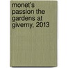 Monet's Passion the Gardens at Giverny, 2013 by Elizabeth Murray
