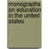 Monographs On Education In The United States
