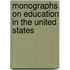 Monographs On Education In The United States