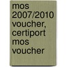 Mos 2007/2010 Voucher, Certiport Mos Voucher door Company Certiport