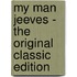 My Man Jeeves - The Original Classic Edition