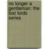 No Longer a Gentleman: The Lost Lords Series door Mary Jo Putney