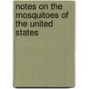 Notes on the Mosquitoes of the United States door Leland Ossian Howard