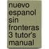 Nuevo Espanol Sin Fronteras 3 Tutor's Manual