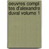 Oeuvres Compl Tes D'Alexandre Duval Volume 1