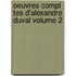 Oeuvres Compl Tes D'Alexandre Duval Volume 2