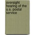 Oversight Hearing of the U.S. Postal Service