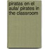 Piratas en el aula/ Pirates in the Classroom