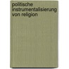 Politische Instrumentalisierung von Religion by Susanne Pfeffer